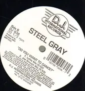 Steel Gray - Do You Want To Dance?