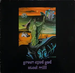 Steel Mill - Green Eyed God