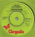7inch Vinyl Single - Steeleye Span - Fighting For Strangers