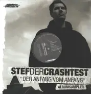 Stef The Crashtest - Der Anfang Vom Anfang (Albumsampler)