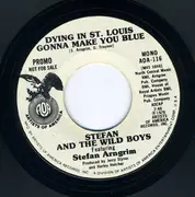 7inch Vinyl Single - Stefan And The Wild Boys Featuring Stefan Arngrim - Dying In St. Louis Gonna Make You Blue
