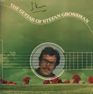 Stefan Grossman - The Guitar Of Stefan Grossman