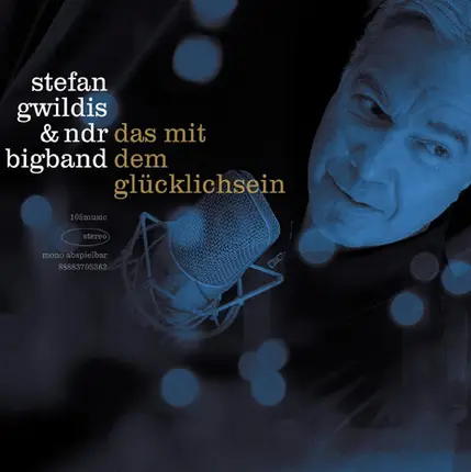 Stefan Gwildis & The NDR Big Band - Das Mit Dem Glücklich Sein