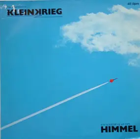 Kleinkrieg - Ich Schreib' Es An Den Himmel