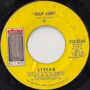 7inch Vinyl Single - Stefan - Holy Cow / Take It Like It Comes - Terre Haute Pressing