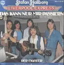 7inch Vinyl Single - Stefan Hallberg & Liverpool Express - Das Kann Nur Mir Passiern