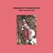 LP - Stefan Jaworzyn - Drained Of Connotation - Still Sealed