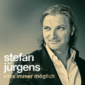 Stefan Jurgens - Alles Immer Möglich