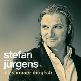 Stefan Jurgens - Alles Immer Möglich