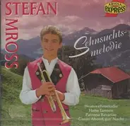 Stefan Mross - Sehnsuchtsmelodie