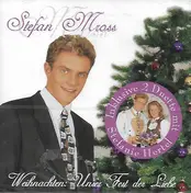Stefan Mross - Weihnachten: Unser Fest der Liebe
