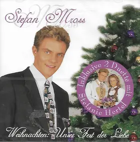 Stefan Mross - Weihnachten: Unser Fest der Liebe