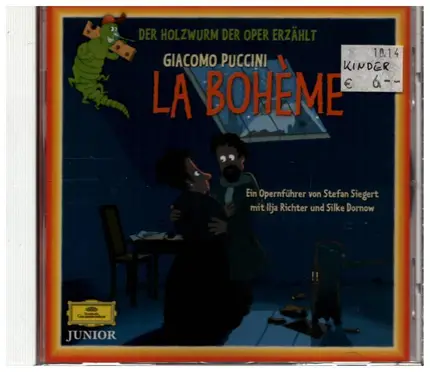 Stefan Siegert / Ilja Richter / Silke Dornow - Der Holzwurm Der Oper Erzählt: Giacomo Puccini La Bohème