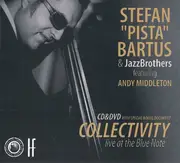 CD & DVD - Štefan 'Pišta' Bartuš & JazzBrothers Featuring Andy Middleton - Collectivity (Live At The Blue Note) - digipak