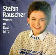 Stefan Rauscher - Wenn Es Euch Hilft