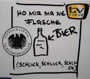 Stefan Raab feat. DJ Bundeskanzler - Ho Mir Ma Ne Flasche Bier (Schluck, Schluck, Schluck)