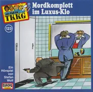 Stefan Wolf - TKKG 123 - Mordkomplott Im Luxus-Klo