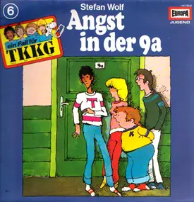 Stefan Wolf - TKKG   6 - Angst In Der 9a