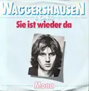 7inch Vinyl Single - Stefan Waggershausen & Co. KG. - Sie Ist Wieder Da / Mona