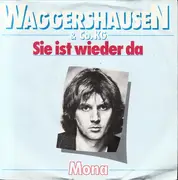 7inch Vinyl Single - Stefan Waggershausen & Co. KG. - Sie Ist Wieder Da / Mona