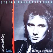 7inch Vinyl Single - Stefan Waggershausen - Mitten Ins Herz / Wenn Es So Sein Soll