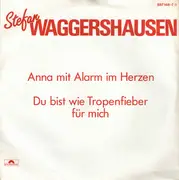 7inch Vinyl Single - Stefan Waggershausen - Anna Mit Alarm Im Herzen