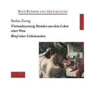 Stefan Zweig - Vierundzwanzig Stunden aus dem Leben einer Frau. 4 CDs: Brief einer Unbekannten