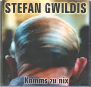 Stefan Gwildis ‎ - Komms Zu Nix