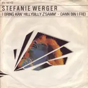 7inch Vinyl Single - Stefanie Werger - I Bring Kan' Hillybilly Z'samm'