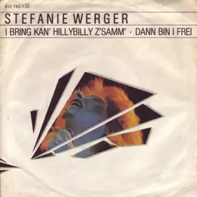 stefanie werger - I Bring Kan' Hillybilly Z'samm'