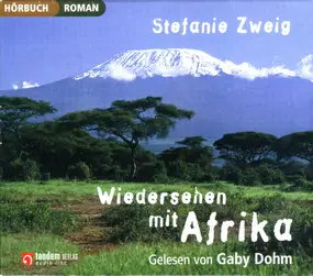 Stefanie Zweig - Wiedersehen Mit Afrika