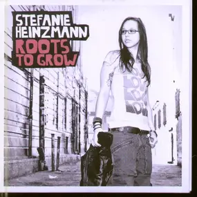 Stefanie Heinzmann - Roots to Grow