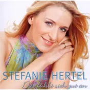Stefanie Hertel - Das Fühlt Sich Gut An