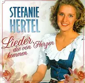 Stefanie Hertel - Lieder, Die Von Herzen Kommen