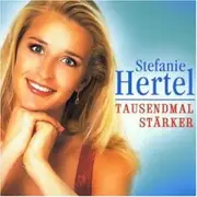 CD - Stefanie Hertel - Tausendmal Stärker