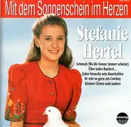 Stefanie Hertel - Mit Dem Sonnenschein Im Herzen