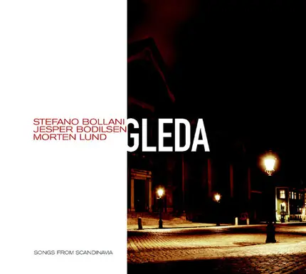 Stefano Bollani , Jesper Bodilsen , Morten Lund - Gleda - Songs From Scandinavia