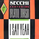 12inch Vinyl Single - Stefano Secchi Featuring Orlando Johnson - I Say Yeah