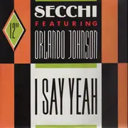 12inch Vinyl Single - Stefano Secchi, Orlando Johnson - I Say Yeah