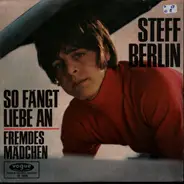 Steff Berlin - So Fängt Liebe An