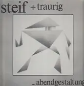 Steif + Traurig - ...abendgestaltung