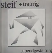 Steif + Traurig - ...abendgestaltung