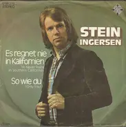 Stein Ingersen - Es Regnet Nie In Kalifornien (It Never Rains In Southern California) / So Wie Du (Only You)