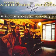 Steinar Albrigtsen - Tom Pacheco - Big Storm Comin'