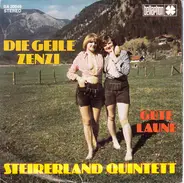 Steirerland Quintett - Die Geile Zenzi