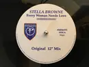 12inch Vinyl Single - Stella Browne - Every Woman Needs Love - Company sleeve, promo