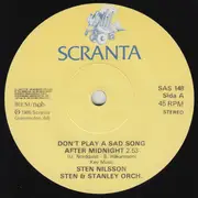 7inch Vinyl Single - Sten Nilsson , Sten & Stanley - Don't Play A Sad Song After Midnight