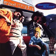 Stepchild - Hangin' Around (Sicka Gettin' Treated...)