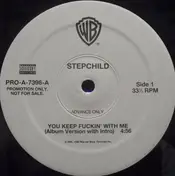 StepChild - You Keep Fuckin' With Me