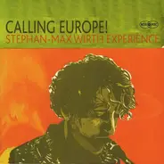 Stephan-Max Wirth Experience - Calling Europe!